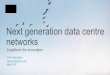 Next generation data centre networks - CAUDIT library/Resources and... · A platform for innovation Next generation data centre networks Chris Gascoigne cgascoig@cisco.com May 2015