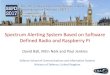 Spectrum Alerting System Based on Software Defined Radio and …sspd.eng.ed.ac.uk/sites/sspd.eng.ed.ac.uk/files/attachments/basicpa… · 19-12-2017  · Spectrum Alerting System