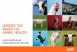 LEADING THE MARKET IN ANIMAL HEALTH · 2018 MARKET POSITION BY SPECIES Cattle #1 Fish3 #1 Swine #2 Companion Animal #2 Poultry #4 2018 MARKET POSITION BY PRODUCT CATEGORY Other Pharma2