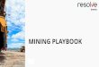 Resolve Immix Mining Playbook€¦ · STORYBOARD Safety, Health and Environment. Slide 18 SAFETY, HEALTH AND ENVIRONMENT xMMP –OHS Functionality. Slide 19 EMPOWER YOUR EMPLOYEES