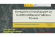 Formación e Investigación en la Administración Pública y Privada€¦ · Adeje ( Tenerife), 9 de mayo de 2014 Lázaro López Jurado Jefe de Servicio de Programas de Formación