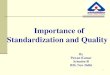 Importance of Standardization and Quality Pawan Kumar BIS.pdf · Importance of Standardization and Quality By Pawan Kumar Scientist-B BIS, New Delhi. 2 Standardization or standardisation