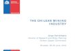 THE CHILEAN MINING Ingls/2016 06 21 Chilean min… · Logo Gobierno: 160x162px. Ministerio, Subsecretaría, Organismo, etc.:160x145px THE CHILEAN MINING INDUSTRY. Jorge Cantallopts