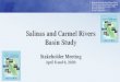 Salinas and Carmel Rivers Basin Study...Carollo – Seema Chavan and Lydia Holmes. Introductions – Basin Study Team. Speaking: Ankur Bhattacharya. 3. Meeting Purpose ... Law 111-11
