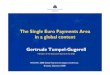 The Single Euro Payments Area in a global context · The Single Euro Payments Area in a global context ... In the Single Euro Payments Area (SEPA) it should be possible to make euro