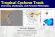 Tropical Cyclone Track Tropical Weather Outlook...TC track errors from the NAM are about 50% higher than the GFS. The NAM should not be used for TC forecasting. TC Track Models –