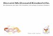 Ronald McDonald Kinderhilfe.€¦ · Das Ronald McDonald Kinderhilfe Haus Salzburg ist das jüngste Haus der Ronald McDonald Kinderhilfe. Eröffnet 2003 in enger Zusammenarbeit mit