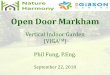 Open Door Markham - natureharmony.org€¦ · Open Door Markham Vertical Indoor Garden (VIGATM) Phil Fung, P.Eng. September 22, 2018