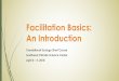 Facilitation Basics: An Introduction - SWCASC · Facilitation Basics: An Introduction Translational Ecology Short Course Southwest Climate Science Center April 4 –5, 2018. Goals