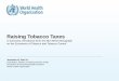 Raising Tobacco Taxes - World Bankpubdocs.worldbank.org/en/194111488396355116/Raising-Tobacco-T… · Raising Tobacco Taxes: A Critical Strategy Share of the World Population Covered