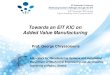 Towards an EIT KIC on Added Value · PDF file Towards an EIT KIC on Added Value Manufacturing Prof. George Chryssolouris Laboratory for Manufacturing Systems and Automation Department