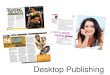 Desktop Publishing - Mrs Gault€¦ · Desktop Publishing . Publishing terms Header – space at the top of a document which may contain a headline, other text or graphics or a page