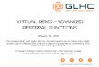 VIRTUAL DEMO – ADVANCED REFERRAL FUNCTIONS€¦ · VIRTUAL DEMO – ADVANCED REFERRAL FUNCTIONS January 25, 2017 . The presentation will begin shortly. All participants are in listen