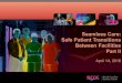 Seamless Care: Safe Patient Transitions Between Facilities ...€¦ · Seamless Care: Safe Patient Transitions Between Facilities Part II April 14, 2016. How to Participate in the