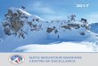 NATO MOuNTAiN WArfAre CeNTre Of exCelleNCe€¦ · establishment of the Mountain Warfare Centre of Excellence, which was also verified adequately and accredited at the end of 2015