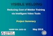 Visible Welding Cameras - NSRP€¦ · VISIBLE WELDING Reducing Cost of Welder Training via Intelligent Video Tools Project Summary NSRP RA 1101-11 May 2016. Agenda •Video Tutoring