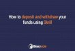 Binary.com - How to deposit and withdraw funds using Skrill · 5 Enter your one-time password to proceed Welcome John Smith 136.30 1. Enter your one-time password 2. Click 3. Click