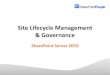 Site Lifecycle Management & Governance - WordPress.com€¦ · SharePoint Records Management Recording content from sites •Content / Data is recorded into a Records Center site