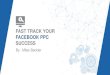 Fast Track Your Facebook PPC Success - Miles Becklermilesbeckler.com/wp-content/uploads/.../fast-track-your-fb-ppc-slides… · Ads Manager -> Tools -> Audience Insights -> Everyone