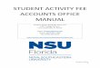 STUDENT ACTIVITY FEE ACCOUNTS OFFICE MANUAL · 1 STUDENT ACTIVITY FEE ACCOUNTS OFFICE MANUAL Revised: 7/15/19 Student Affairs Building, Room 107 3301 College Avenue Fort Lauderdale,