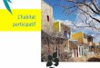 L’haitat€¦ · Kairos, Draguignan. Mascobado, Montpellier Les projets d’habitat participatif permettent de : Dynamiser le tissu local et recréer du lien social Favoriser un