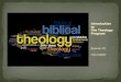 Introduction to The Theology Program - s3.amazonaws.com€¦ · Introduction to Theology – Course #1 Bibliology and Hermeneutics – Course #2 Trinitarianism – Course #3 Humanity