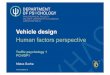 Vehicle design - Katedra psychologie · what can vehicle design contribute 1. Crash avoidance or primary safety Devices to avoid a crash e.g. daytime running lights, electronic stability