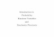 Introduction to Probability Random Variables and ...web.eecs.utk.edu/~mjr/ECE504/PresentationSlides/Introduction.pdf · Introduction to Probability Random Variables and Stochastic