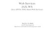 Web Services JAX¢­WS - sig- Java API for XML¢­Based Web Services (JAX¢­ WS) ¢â‚¬â€œ ... JAX¢­WS Web Service