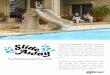 SlideAway - Pool Slides And Diving Boards | S.R.Smith€¦ · in-ground pool slide from S.R.Smith. SlideAway combines safety, fun and durability in a slide that can be easily set-up