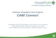 Intensive Outpatient Care Program CARE Connect · • Perform Motivational Interviews, Patient-Centered and Patient Driven Shared Action Plans Goals • Provide home visits, see patients