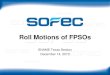 2010 SNAME Roll motions of FPSOs.ppt SNAME Roll motions of FPSOs.pdf · • FPSO roll damping prediction from CFD and 2D and 3D model tests investigations, ISOPE 2004 Toulon. •