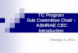 TC Program Sub Committee Chair - ASHRAE CEC Introduction Library/Communities/Committees/Standi… · TC Chair Training (Ongoing) Sunday @ 9:45 am TC Program Sub -committee Chair Training
