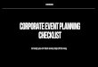 Corporate Event Planning Checklist€¦ · Develop branding and identity guidelines. Gather logos from partners and sponsors. Double-check agreements for logo placement and branding