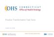 Practice Transformation Task Force - Connecticut€¦ · Practice Transformation Task Force October 30, 2018 DRAFT FOR DISCUSSION ONLY. Meeting Agenda 8. Adjourn 7. Next Steps 7