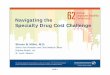 Navigating the Specialty Drug Cost Challenge€¦ · *Bernstein Research analysis, market data as of 4Q2008 Note: IP licensing is excluded from cost calculation. Calculation intends
