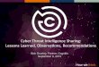 Cyber Threat Intelligence Learned, ObservaMons, … · Cyber Threat Intelligence Sharing: Lessons Learned, ObservaMons, RecommendaMons Bob Gourley, Partner, Cognitio September 9,