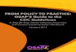 FROM POLICY TO PRACTICE: OSAP’S Guide to the CDC Guidelines€¦ · From Policy to Practice: OSAP’s Guide to the CDC Guidelinesis designed to help you understand and implement