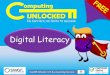 Digital Literacy - Computing Unlocked€¦ · Digital Literacy Year 1 Safety First Introduction: In this module children will learn about going online and searching for information