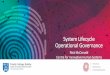 System Lifecycle Operational Governancesafety.addalot.se/upload/2019/SCSSS_2019_McDonald.pdf · 2019-11-11 · System Lifecycle Operational Governance Nick McDonald Centre for Innovative