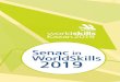 Senac in WorldSkills 2019€¦ · at EuroSkills (2014), WorldSkills Russia National Competition (2017) and the Global Skills Challenge (2017 and 2019). She is a WorldSkills Competition