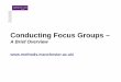 Conducting Focus Groupshummedia.manchester.ac.uk/.../docs/focusgroups.pdf · • Albrecht, T. et al. (1993), ‘Understanding communication processes in focus groups’, in D.L. Morgan