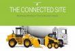 THE CONNECTED SITE - Teletrac Navman · In today’s ultra-competitive construction sector, it’s important that all your equipment is working hard while your operators stay safe