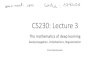 CS230: Lecture 3 · CS230: Lecture 3 The mathematics of deep learning Backpropagation, Initializations, Regularization Kian Katanforoosh