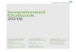 Investment Outlook 2016 - Credit Suisse · Sono onorato di presentarvi l’Investment Outlook 2016. Come ogni anno, l’Investment Outlook è il risultato della collaborazione tra