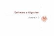 Software e Algoritmi · Un algoritmo si suppone sempre che comunichi con l’ambiente acquisendo dati (dati soggettivi) e restituendo risultati L’algoritmo è composto da istruzioni