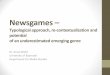Newsgames - International Federation of Library ...Genres and sub-Genres – A typological approach and re-contextualization Current event games •purpose: conveying opinion on topical