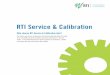 RTI Service & Calibrationrtigroup.com/content/downloads/brochures/Service_Broscyr_1-1.0_2… · RTI Service & Calibration. DELIVERING X-RAY QA SOLUTIONS FOR OVER 30 YEARS RTI is a