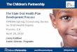 The State Oral Health Plan Development Process · CDC State Oral Health Plan Development Tools ASTHO—Developing a State Health Improvement Plan CDC Community–Clinical Linkage
