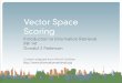 Vector Space Scoring - ics.uci.edulopes/teaching/cs221W12/... · Vector Space Model Vector Space Scoring • Define: Vector Space Model • A document, d, is defined as a vector: